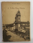 A Velha Rua Direita, por Fernando Monteiro, Rio de Janeiro, 1965. Com dedicatória do autor, contém 112 páginas aproximadamente.