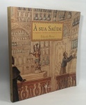 À SUA SAÚDE - A Vigilância Sanitária na História do Brasil. Por Eduardo Bueno, Editora Anvisa. Ano 2005, primeira edição. 208 paginas.