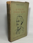 A VIDA DE CASTRO ALVES por PEDRO CALMON - Segunda edição 1956, livraria JOSÉ OLYMPIO editora. Com 352 paginas.