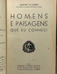 HOMENS E PAISAGENS QUE EU CONHECI - De Augusto de Castro, 1941. 335 paginas aproximadamente.