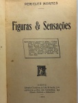 FIGURAS E SENSAÇÕES - PERICLES MORAES, ano 1923. com 297 paginas, livro com furos de pragas. No estado.