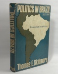 POLITICS IN BRAZIL 1930-1964 - "An experiment in democracy",  Thomas E. Skidmore, 1967. NEW YORK OXFORD UNIVERSITY PRESS. 446 PAGINAS.