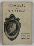 Catálogo da Exposição de Miniaturas 1945 - MUSEU NACIONAL DE BELAS ARTES MINISTÉRIO DA EDUCAÇÃO E SAÚDE, NOVEMBRO DE 1945 RJ.