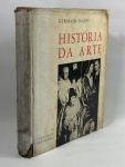 HISTÓRIA DA ARTE "da Pré - história aos nossos dias"  por Germain Bazin Conservador chefe do Museu do Louvre tradução de Fernando Pernes, ano 1953, com 458 páginas.