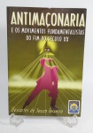 Livro - ANTIMAÇONARIA - E os Movimentos Fundamentalistas do Fim do Século XX - Descartes de Souza Teixeira - Ano: 1999 - Edições GLESP - 386 páginas - Tiragem: 3.000 exemplares. medida: 23 cm x 16 cm x 2 cm. Possui carimbo da Ordem, conforme fotos.