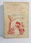 Antigo e raro livro - CATOLICISMO ROMANO - à Luz da Bíblia, da História e da Razão - ( Veemente réplica ao livro " Aos Irmãos Separados "  do Prof. Eurípedes Cardoso de Meneses e ao Jesuíta Leonel Franca. Breve resposta ao escritor católico Lúcio Navarro , quanto à 1ª parte de seu livro " Legítima Interpretação da Bíblia ". Rebate enérgico dos carunchentos dogmas em que se fundamenta o Catolicismo Romano ). - JORGE BUARQUE LIRA - Vol. II - OBRA XLIV - Niterói - 1959 - 453 páginas não refiladas - Intactas - Medida: 24 cm x 17 cm x 5 cm.  Jorge Buarque Lira - Ministro do Evangelho - ( Da Academia de Letras de São Paulo e do Cenáculo Fluminense de História e Letras ).