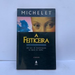 LIVRO: MICHELET, A FEITICEIRA -  LIVRO EM BOM ESTADO, SINAIS DE USO ACEITÁVEIS, NADA GRITANTE , CORTE COM AMARELADOS DO TEMPO