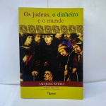 LIVRO  Os judeus, o dinheiro e o mundoJacques Attali   ,  EM MUITO BOM ESTADO