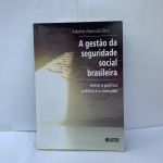 A gestão da seguridade social brasileira: entre a política pública e o mercado Capa comum  4 abril 2018Edição Português  por Ademir Alves da Silva (Autor). ÓTIMO ESTADO