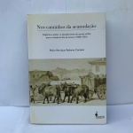 Nos Caminhos da Acumulação: Negócios e Poder no Abastecimento de Carnes Verdes Para a Cidade do Rio de Janeiro (1808-1835)