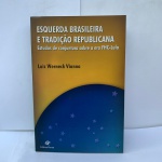 LIVRO:  ESQUERDA BRASILEIRA E TRADIÇÃO REPUBLICANA 2007   ** USADO EM BOM ESTADO GERAL