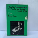 Análise Transacional Centrada na Pessoa... e Mais AlémRoberto Crema. MIOLO ÍNTEGRO