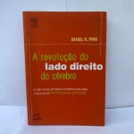 A Revolução do Lado Direito do CérebroDaniel Pink. ** MIOLO ÍNTEGRO