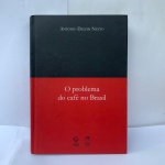 DELFIM NETO. O PROBLEMA DO CAFÉ NO BRASIL, 2009 . ** MIOLO ÍNTEGRO