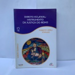 Direito eclesial instrumento da justiça do Reino - Vol 12: Direito CanônicoEdição Portuguêspor Roberto Natali Starlino