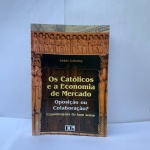 Os Católicos E A Economia De Mercadopor Linderberg Adolpho