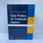 Guia Prático de Tradução Inglesa, EDIÇÃO TOTALMENTE REVISTA ATUALIZADA E AMPLIADA, EM SEBOS POR 250,00 Agenor Soares dos Santos