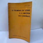 TEOREMA DE GODEL E A HIPOTESE DO CONTINUO ** O livro em questão é uma antologia das obras de K.Godel,  ESGOTADO. DIFÍCIL ACHAR, CARIMBO DO ANTIDO DONO NA FOLHA DE ROSTO, MIOLO ÍNTEGRO traduzidas e organizadas por Manuel Lourenço. É uma espécie de mini fortuna crítica do autor,