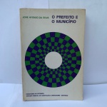 O Prefeito e o Município * José Afonso da Silva, ESGOTADO, DIFÍCIL ACHAR, EM SEBOS POR 200,00