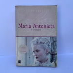 Maria Antonieta, Antonia Fraser, **Maria Antonieta, foi uma arquiduquesa da Áustria, a esposa do rei Luís XVI e Rainha Consorte da França e Navarra de 1774 até a Revolução Francesa em 1792