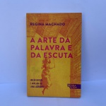 A arte da palavra e da escutaRegina Machado, ótimo estado