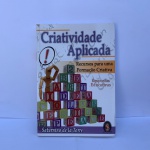 LIVRO: CRIATIVIDADE APLICADA RECURSOS PARA UMA FORMAÇÃO CRIATIVA, 2008