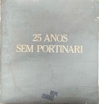 LIVROS - 25 anos Sem Portinari Rio de Janeiro: Ralph Camargo, 1987. Brochura, Ilustrado. Textos de João Candido Portinari. Medida: 20x19cm