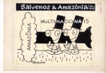 Antonio Nássara (1910-1996). SALVEMOS A AMAZÔNIA (DE QUEM?). Nanquim sobre papel. 19 x 24 cm (mi); 21 x 30 cm (montado em prancha mole). Assinado no cie.