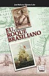 Livro. EU, ROQUE BRASILIANO, de José Roberto Teixeira Leite. Biblioteca 24 Horas, 2022. 196 páginas. Autobiografia imaginária de um pirata que de fato existiu, e viveu alguns anos em Pernambuco ao tempo da ocupação do Nordeste pelos holandeses da Companhia das Índias Ocidentais. Frete grátis para a cidade do Rio de Janeiro.