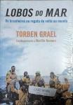 LIVRO - LOBOS DO MAR - OS BRASILEIROS NA REGATA DE VOLTA AO MUNDO