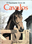 LIVRO - O FASCINANTE LIVRO DE CAVALOS