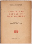 Antologia de Lendas do Índio Brasileiro. Organizado por Alberto da Costa e Silva. Ministério da Educação e Cultura, Rio de Janeiro, 1957. 240 páginas.