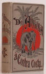 De Angola à Contra Costa - Descrição de uma Viagem Atravez do Continente Africano por H. Capello - R. Ivens, Volume II. Lisboa, Imprensa Oficial, 1886. Edição Ilusrtrada com Mappas e Gravuras. 490 páginas. Miolo levemetente descolado da capa.