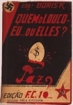 Quem o Louco, Eu.., ou Elles? - Boris Krakovetsck. Edição Empresa Gráfica da Revista dos Tribunaes, São Paulo, 1937. 336 páginas. Possui carimbo do antigo proprietário em uma das páginas.