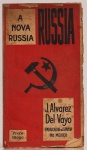 A Nova Russia. J. Alvarez Del Vayo. Editorial `PAX`, São Paulo, 1931. 160 páginas. 