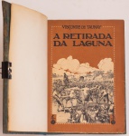 Visconde de Taunay - A Retirada da Laguna - Episodio da Guerra do Paraguay. Editora Melhoramentos, 1935. 270 páginas. 