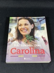 Livro - Na cozinha com Carolina Ferraz.