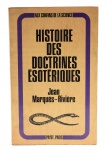 LIVROS RAROS - HISTOIRE DES DOCTRINES ÉSOTERIQUES, por Jean Marques-Rivière, Payot, Paris, 1971. Páginas 364. Formato 22 x 14 cm.  Manchas e outras marcas do tempo. Anotações de antigo proprietário. Brochura com texto em  francês. Acervo Particular Rio de Janeiro/RJ.