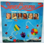LP vinil - Super Bacana - Show dos Bailes - Polydor 1979 - disco 100% capa 95%