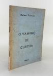 TREVISAN, Dalton. O VAMPIRO DE CURITIBA, PRIMEIRA EDIÇÃO. Curitiba: Oficinas Gráficas da Papelaria R