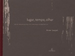 Livro " Lugar, Tempo, Olhar  Arte Brasileira na França Românica. Anne Louyot. Ateliê Editorial. 170 páginas.