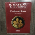 IL MATTINO D´EUROPA - L´eclisse di Roma - Livro capa dura publicado em 1997. Total de 241 páginas. Idioma italiano.