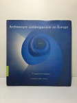 Architecture Contenporaine en Europe - Livro capadura, no idioma francês, contendo 117 páginas com ricas ilustrações à cores. Pulblicado em 1999.