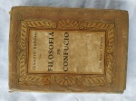 Livro "Philosophia de Confucio",  Autor Ignacio Raposo, Ano 1939. Companhia Brasil, Editora - Rio de Janeiro.  Livro usado em bom estado de conservação e leitura. / capa e contracapa com pequenos sinais de uso e manuseio, no estado veja foto, bom aspecto. / corte levemente amarelado pequenas manchas. 