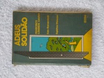 Livro "Adeus solidão", Francisco Cândido Xavier "Xico Xavier". Editora Geem - Ano 1982. Espiritualidade Religião e Espiritualidade. Livro usado em bom estado de conservação e leitura. / capa e contracapa com pequenos sinais de uso e manuseio, no estado veja foto, bom aspecto. / corte levemente amarelado pequenas manchas. 