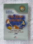 Livro "Pais, filhos e divórcios", Editora Paulinas, Autor(a): Florence Bienenfeld, Edição: 1 Ano: 2001. Como ajudar o filho a superar a separação dos pais. 