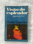 Livro super procurado "Visão do esplendor" Editora S.A., Autora: Clarice Lispector, 1ª edição. Rio de Janeiro: Livraria Francisco Alves, 1975. 156p. Broch. https://clariceando.weebly.com/biografia.html