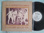 LP OS DEMONIOS DA GAROA - É COM ESSE QUE EU VOU // CAPA CONFORME FOTOS // DISCO EM MUITO BOM ESTADO // PODE CONTER RISCOS QUE CAUSAM CHIADOS, RUÍDOS OU PULOS