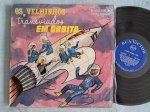 LP OS VELHINHOS TRANSVIADOS - EM ÓRBITA // CAPA CONFORME FOTOS // DISCO EM MUITO BOM ESTADO // PODE CONTER RISCOS QUE CAUSAM CHIADOS, RUÍDOS OU PULOS