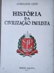 Aureliano Leite - História da Civilização Paulista - São Paulo 1954 - 1a. ed. - Encadernado com as capas de brochura 34x26cm - Muito bom exemplar, sinal de acidificação, marcas do tempo.